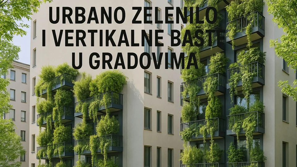 Urbano zelenilo i vertikalne bašte u gradu